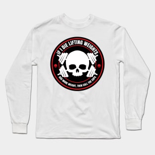 Die Lifting Weights Long Sleeve T-Shirt